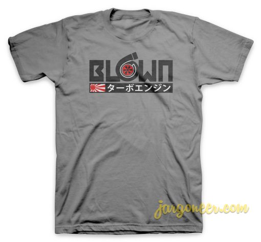 Blown T Shirt