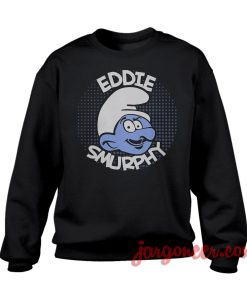 Eddie Smurphy Sweatshirt