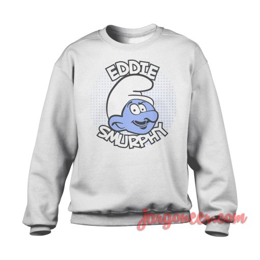 Eddie Smurphy Sweatshirt
