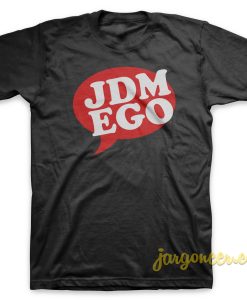 JDM Ego T-Shirt
