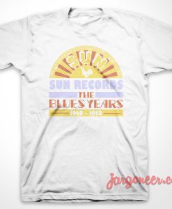 The Blues Years Of Sun T Shirt