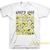 Who’s Who T-Shirt