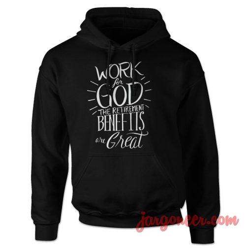 Work For God Quote Hoodie