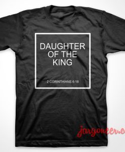 Daughter Of The King T Shirt