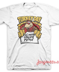 Happy Turkey Dat And Eat More Chicken White T Shirt 247x300 - Shop Unique Graphic Cool Shirt Designs