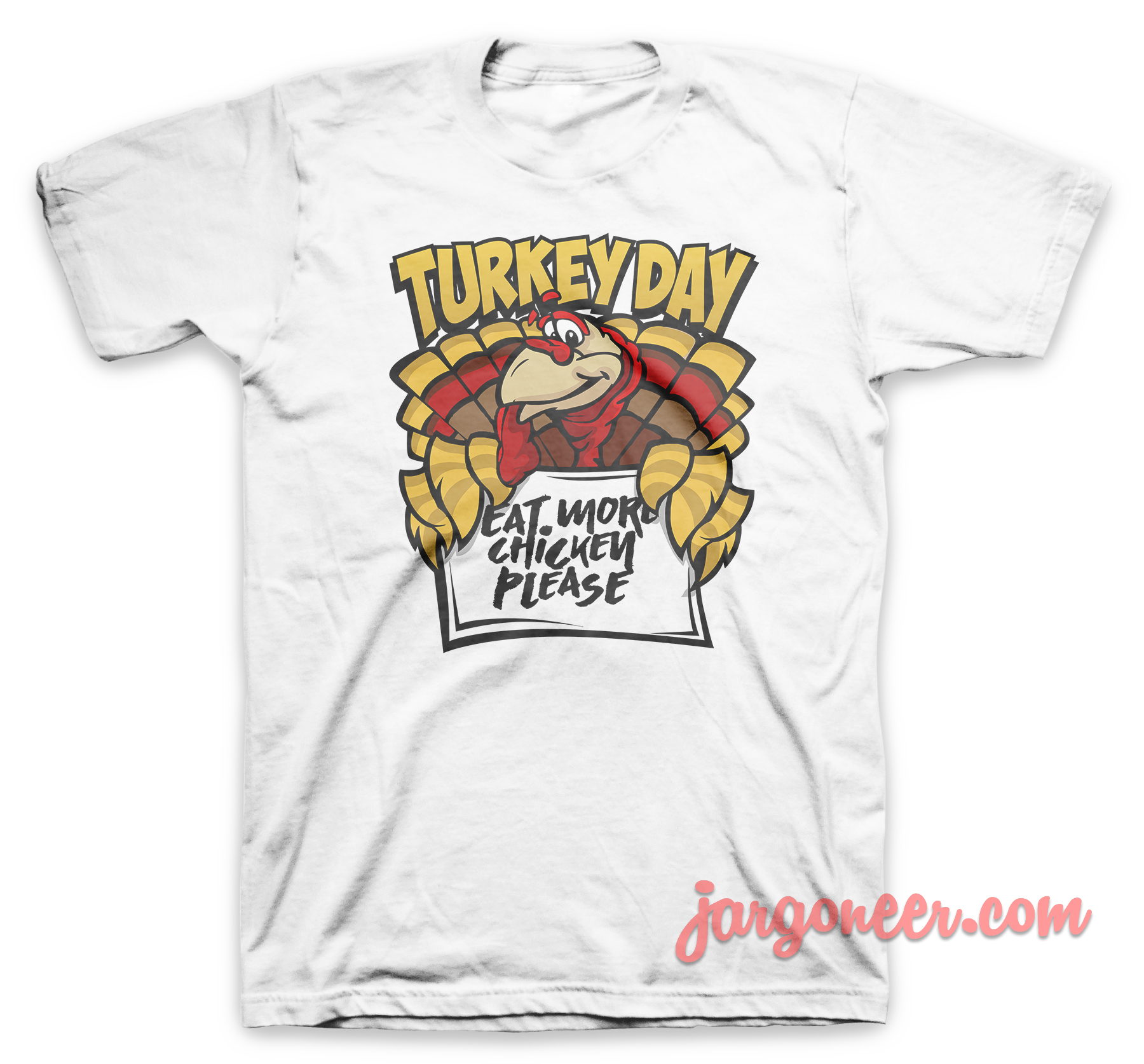 Happy Turkey Dat And Eat More Chicken White T Shirt - Shop Unique Graphic Cool Shirt Designs