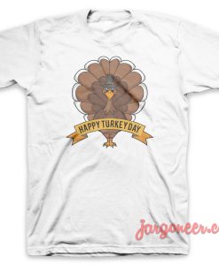 Happy Turkey Day White T Shirt 247x300 - Shop Unique Graphic Cool Shirt Designs