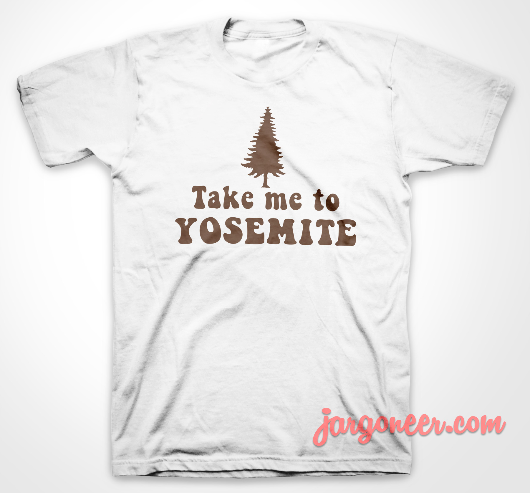 Take Me To Yosemite W - Shop Unique Graphic Cool Shirt Designs