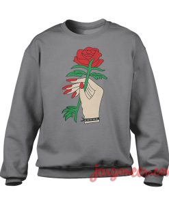 Rose In Hand Sweatshirt Cool Designs Ready For Men's or Women's