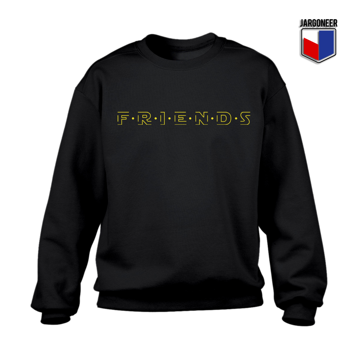 Friends Black Sweatshirt - Shop Unique Graphic Cool Shirt Designs