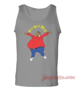 Hey Hey Hey Fatso Unisex Adult Tank Top