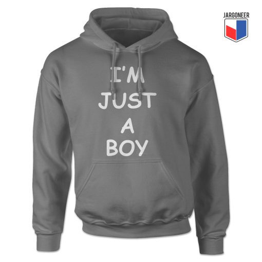 I'M JUST A BOY Hoodie