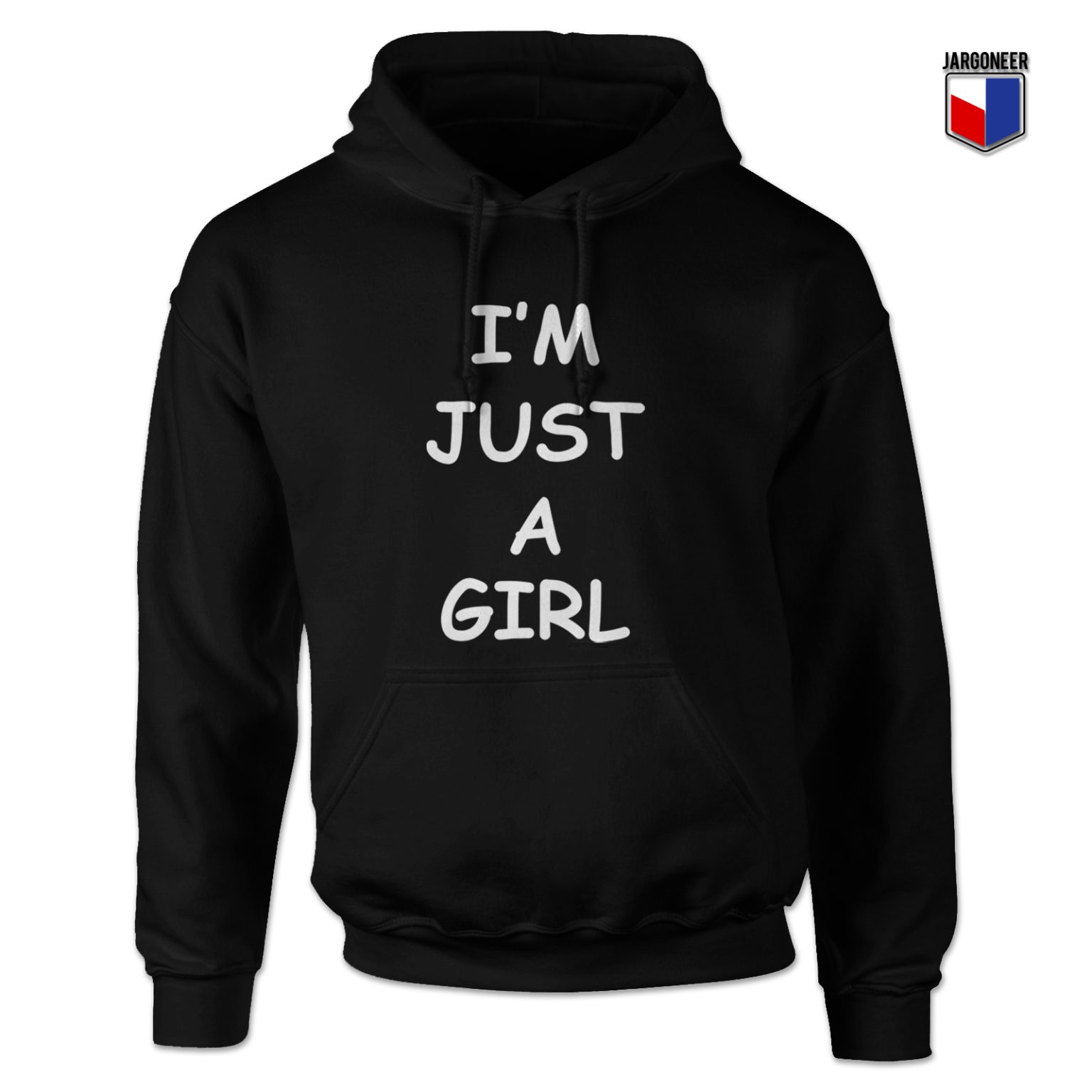 I'm Just A Girl Hoodie Cool Designs Graphic Hoodie