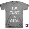 I’m Just A Girl Sweatshirt