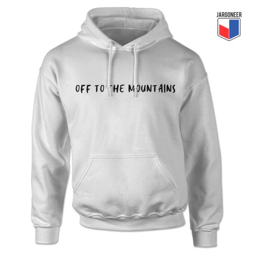 Off To The Mountains Hoodie