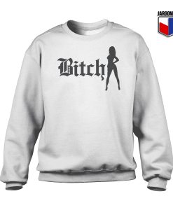 Bitch Sweatshirt