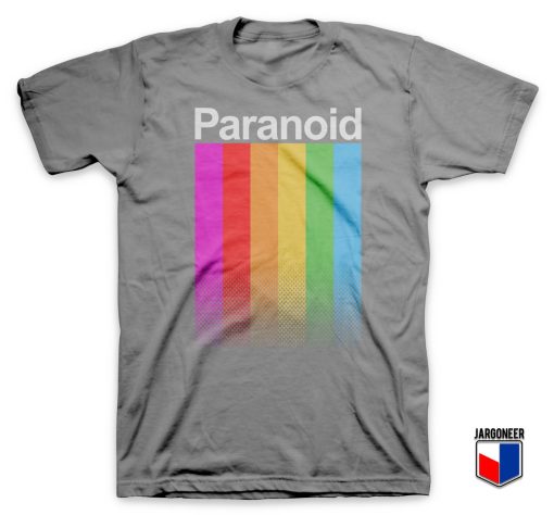 Paranoid T Shirt