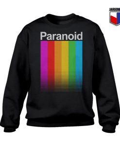 Paranoid Sweatshirt