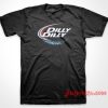 Dilly Dilly But Light T-Shirt