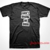 Don’t Drone Me Dude T-Shirt