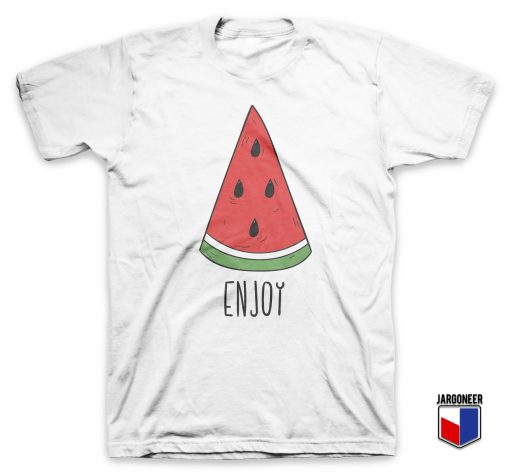 Enjoy Watermelon T Shirt