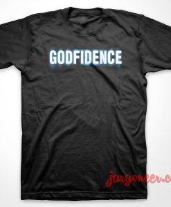 Godfidence 247x300 - Shop Unique Graphic Cool Shirt Designs