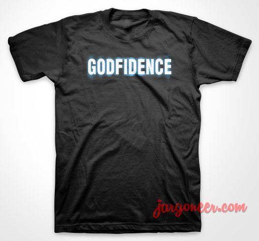 Godfidence T Shirt