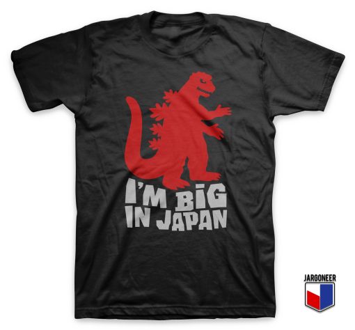 I Am Big In Japan T Shirt