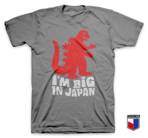 I Am Big In Japan T Shirt