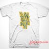 Don't Drone Me Dude T Shirt