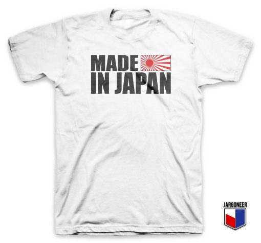 Made In the Land Of Rising Sun T Shirt