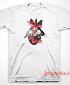 Not Wars T-Shirt