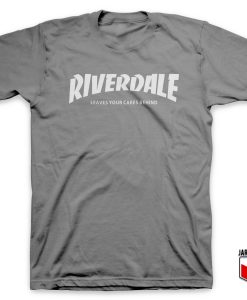 Riverdale Leaves Your Cares Behind T Shirt