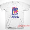 Taco Bellosom T-Shirt