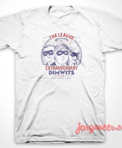 The Extraordinary Dimwits T-Shirt