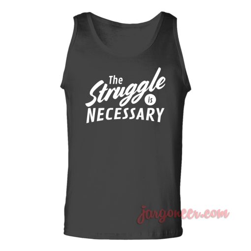 The Struggle Unisex Adult Tank Top