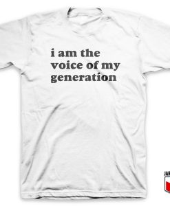 The Voice Of My Generation White T Shirt 247x300 - Shop Unique Graphic Cool Shirt Designs