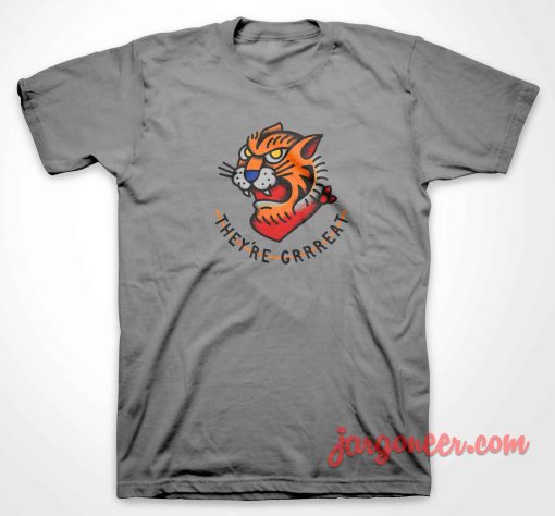 Tiger They're Grrreat T Shirt