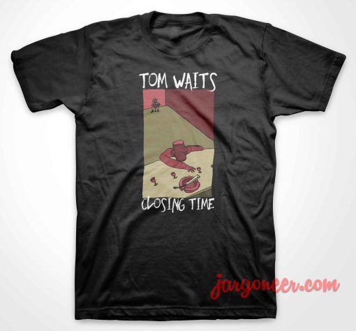 Tom Waits Closing Time 1973 T Shirt