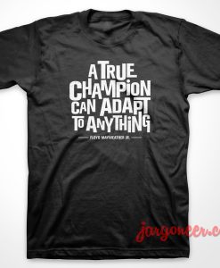 True Champion T-Shirt