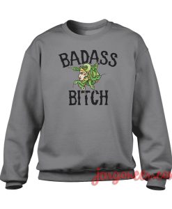 Bad Ass Bitch Crewneck Sweatshirt