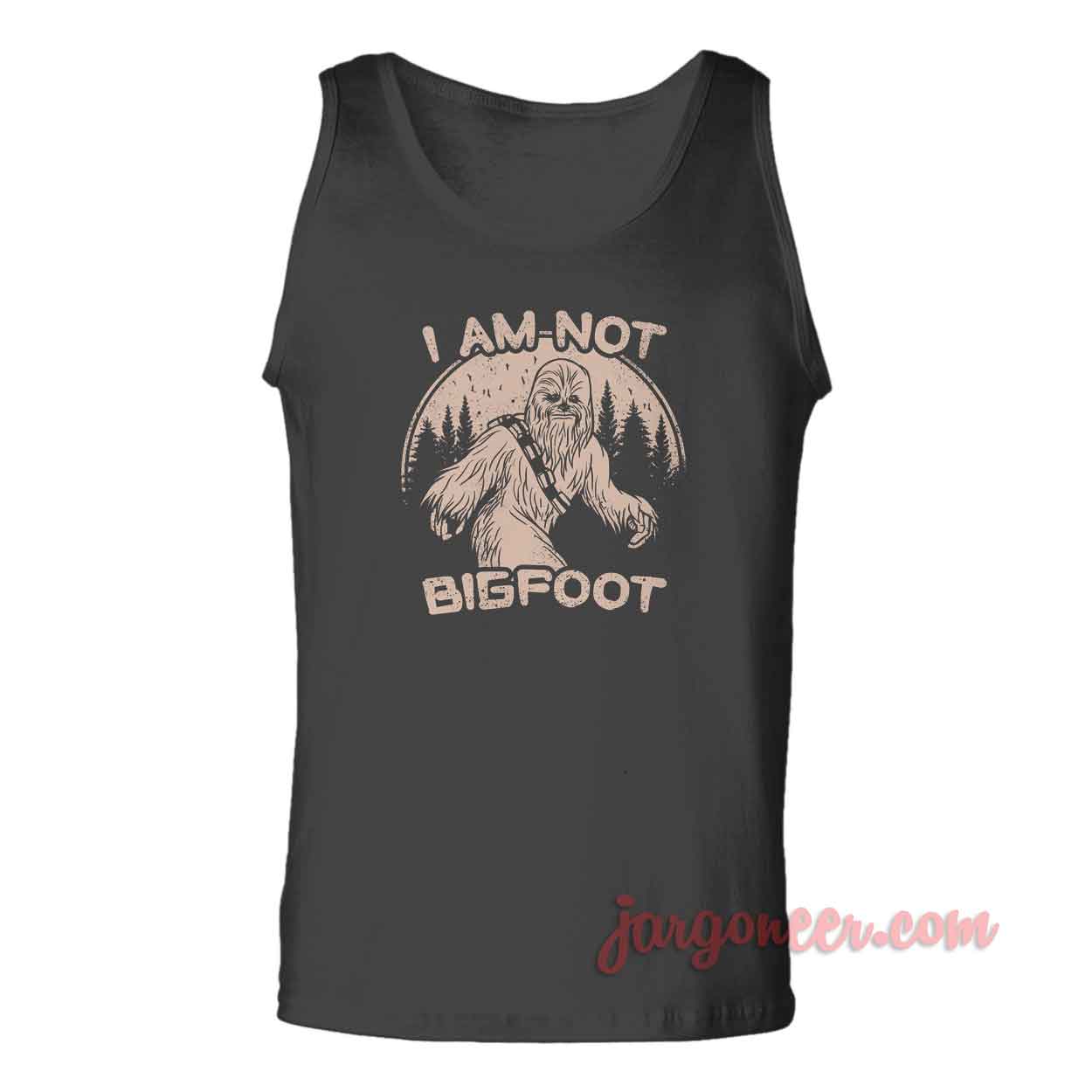 Chewbacca Not Big Foot - Shop Unique Graphic Cool Shirt Designs