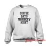 Coffee Days Whiskey Night Crewneck Sweatshirt