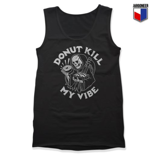 Donut Kill My Vibe Unisex Adult Tank Top