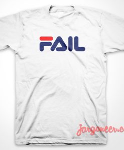 Fila Fail Parody 2 247x300 - Shop Unique Graphic Cool Shirt Designs