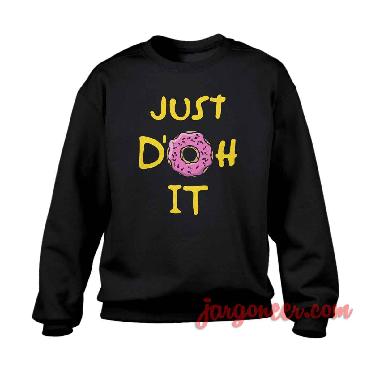Just Donut It - Shop Unique Graphic Cool Shirt Designs