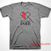 Love It’s Not Over T-Shirt