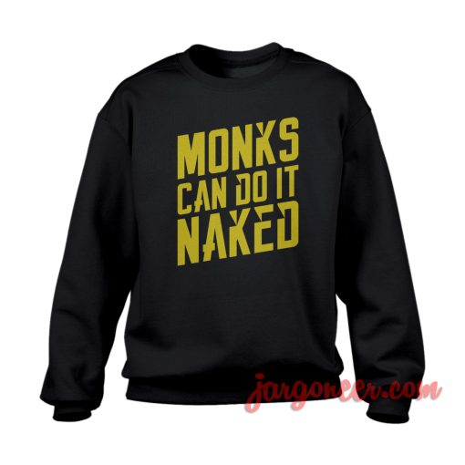 Monk's Can Do It Naked Crewneck Sweatshirt