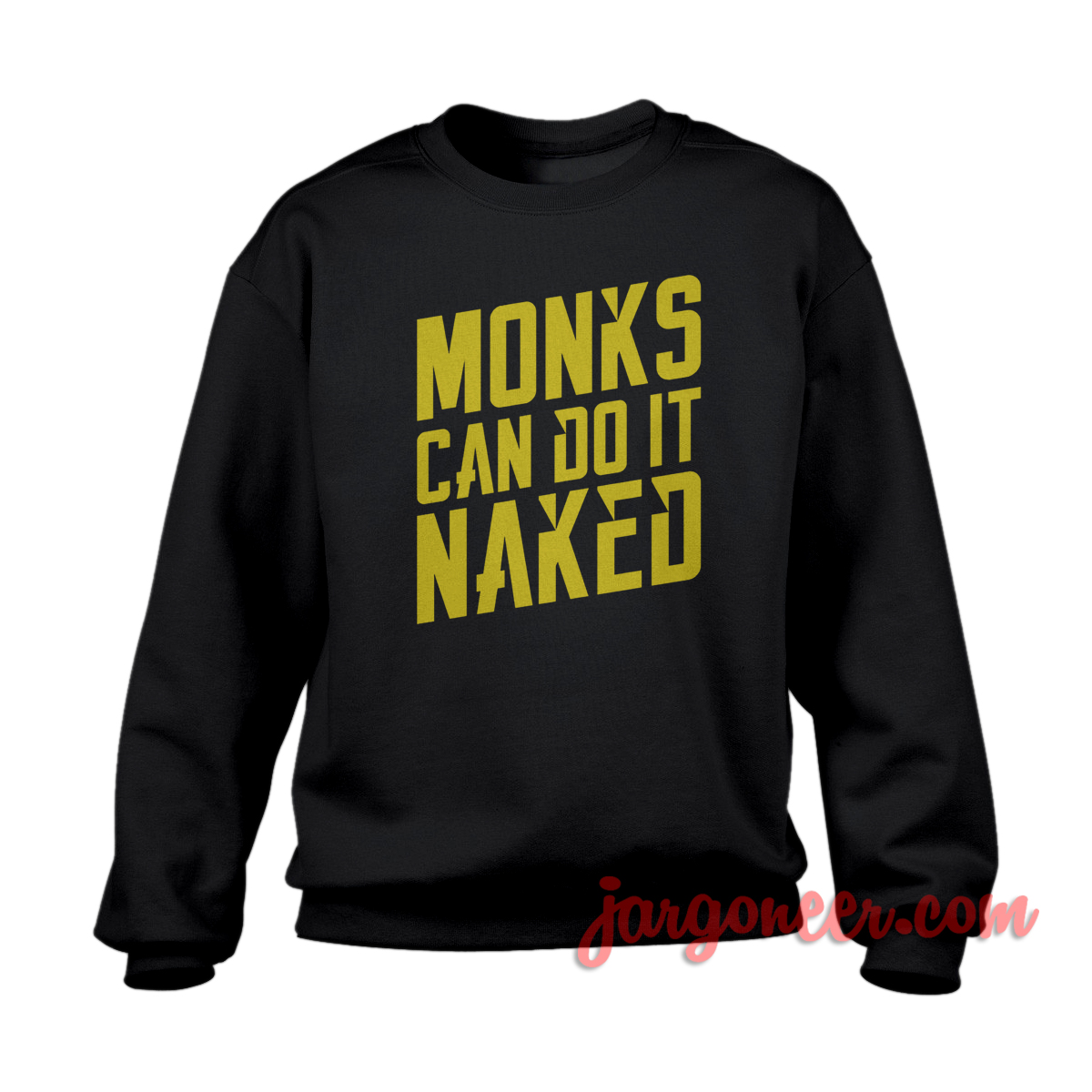 Monks Can Do It Naked - Shop Unique Graphic Cool Shirt Designs