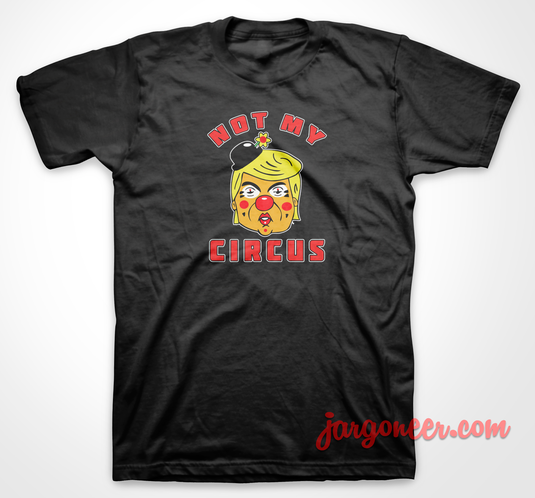Not My Circus Clown - Shop Unique Graphic Cool Shirt Designs